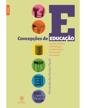 CONCEPÇÕES DE EDUCAÇÃO:: ESPAÇOS, PRÁTICAS, METODOLOGIAS E TRABALHADORES DA EDUCAÇÃO NÃO ESCOLAR