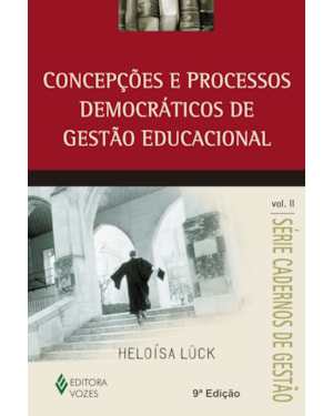 CONCEPÇÕES E PROCESSOS DEMOCRÁTICOS DE GESTÃO EDUCACIONAL VOL.II
