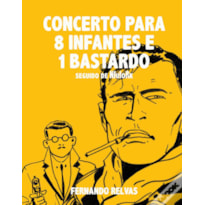 CONCERTO PARA OITO INFANTES E UM BASTARDO