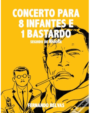CONCERTO PARA OITO INFANTES E UM BASTARDO