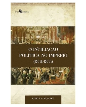 Conciliação política no império (1831-1855)