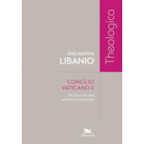 CONCÍLIO VATICANO II: EM BUSCA DE UMA PRIMEIRA COMPREENSÃO