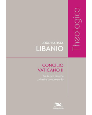 CONCÍLIO VATICANO II: EM BUSCA DE UMA PRIMEIRA COMPREENSÃO