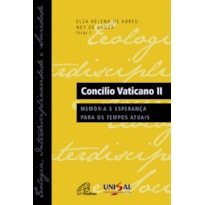 CONCÍLIO VATICANO II: MEMÓRIAS E ESPERANÇA PARA OS TEMPOS ATUAIS