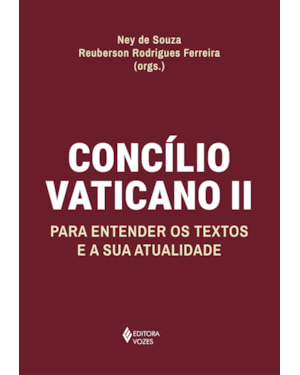 CONCÍLIO VATICANO II: PARA ENTENDER OS TEXTOS E A SUA ATUALIDADE
