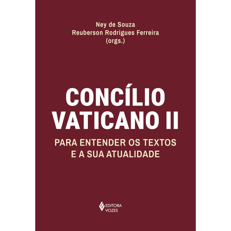 CONCÍLIO VATICANO II: PARA ENTENDER OS TEXTOS E A SUA ATUALIDADE