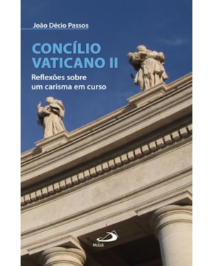 Concílio Vaticano II: reflexões sobre um carisma em curso