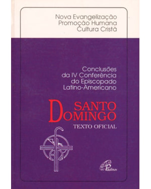 Conclusões da iv conferência de santo domingo: nova evangelização promoção humana cultura cristã