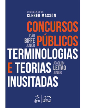 CONCURSOS PÚBLICOS - TERMINOLOGIAS E TEORIAS INUSITADAS - 1ª EDIÇÃO 2017