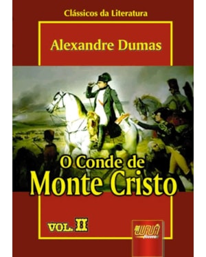 CONDE DE MONTE CRISTO, O - VOL. II