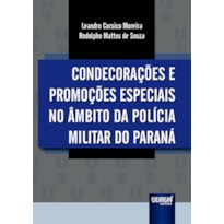 CONDECORAÇÕES E PROMOÇÕES ESPECIAIS NO ÂMBITO DA POLÍCIA MILITAR DO PARANÁ