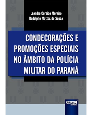 CONDECORAÇÕES E PROMOÇÕES ESPECIAIS NO ÂMBITO DA POLÍCIA MILITAR DO PARANÁ