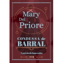 CONDESSA DE BARRAL: A PAIXÃO DO IMPERADOR