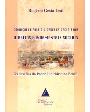 CONDIÇÕES E POSSIBILIDADES EFICACIAIS DOS DIREITOS FUNDAMENTAIS SOCIAIS