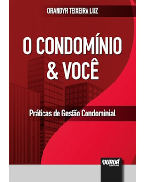 CONDOMÍNIO & VOCÊ, O - PRÁTICAS DE GESTÃO CONDOMINIAL