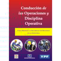 Conducción de las operaciones y disciplina operativa: para mejorar la securidad de procesos en la industria