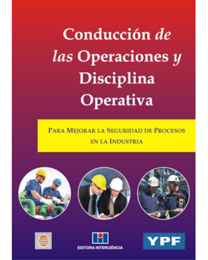 Conducción de las operaciones y disciplina operativa: para mejorar la securidad de procesos en la industria