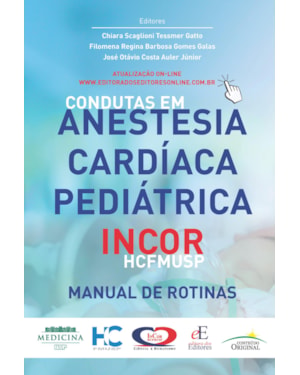 CONDUTAS EM ANESTESIA CARDÍACA PEDIÁTRICA INCOR - HCFMUSP: MANUAL DE ROTINAS