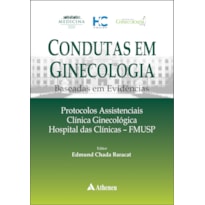 Condutas em ginecologia: baseada em evidências - Protocolos assistenciais - Clínica ginecológica Hospital das Clinicas - FMUSP