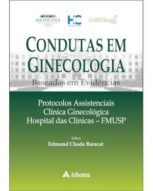 Condutas em ginecologia: baseada em evidências - Protocolos assistenciais - Clínica ginecológica Hospital das Clinicas - FMUSP