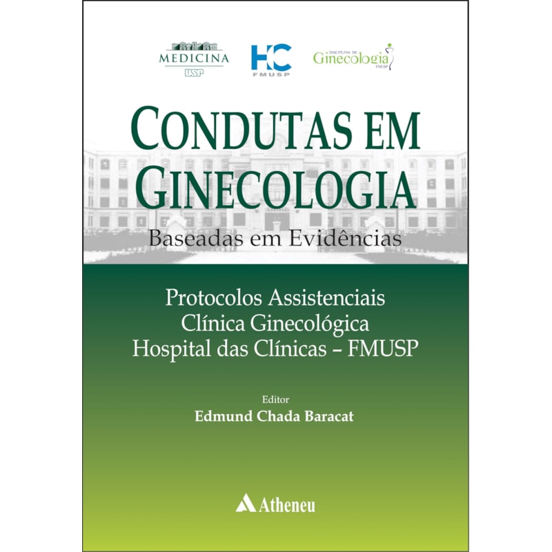 Condutas em ginecologia: baseada em evidências - Protocolos assistenciais - Clínica ginecológica Hospital das Clinicas - FMUSP