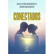 Conectados: reflexões sobre as diversas conexões que arquitetam o casamento