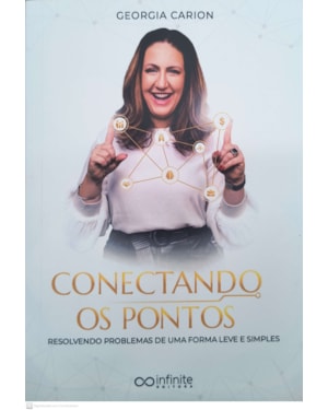CONECTANDO OS PONTOS - RESOLVENDO PROBLEMAS DE UMA FORMA LEVE E SIMPLES