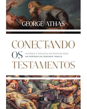 CONECTANDO OS TESTAMENTOS: HISTÓRIA E TEOLOGIA DO POVO DE DEUS NO PERÍODO DO SEGUNDO TEMPO
