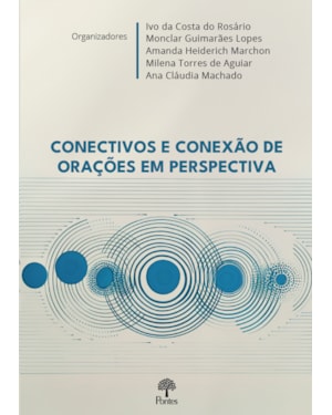 CONECTIVOS E CONEXÃO DE ORAÇÕES EM PERSPECTIVA