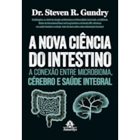 CONEXÃO INTESTINO-CÉREBRO: COMO O MICROBIOMA IMPACTA SUA SAÚDE FÍSICA E MENTAL