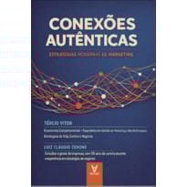Conexões autênticas: estratégias modernas de marketing