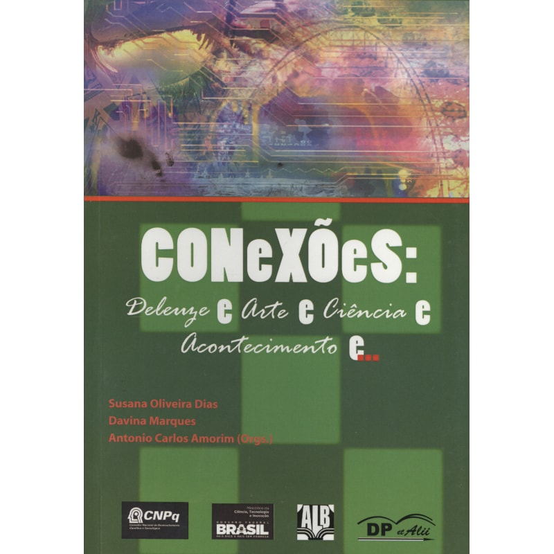 CONEXOES: DELEUZE E ARTE E CIENCIA E ACONTECIMENTOS E...