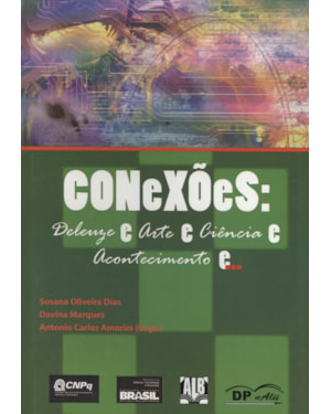 CONEXOES: DELEUZE E ARTE E CIENCIA E ACONTECIMENTOS E...