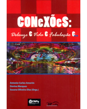 CONEXÕES - DELEUZE E VIDA E FABULAÇÃO E...
