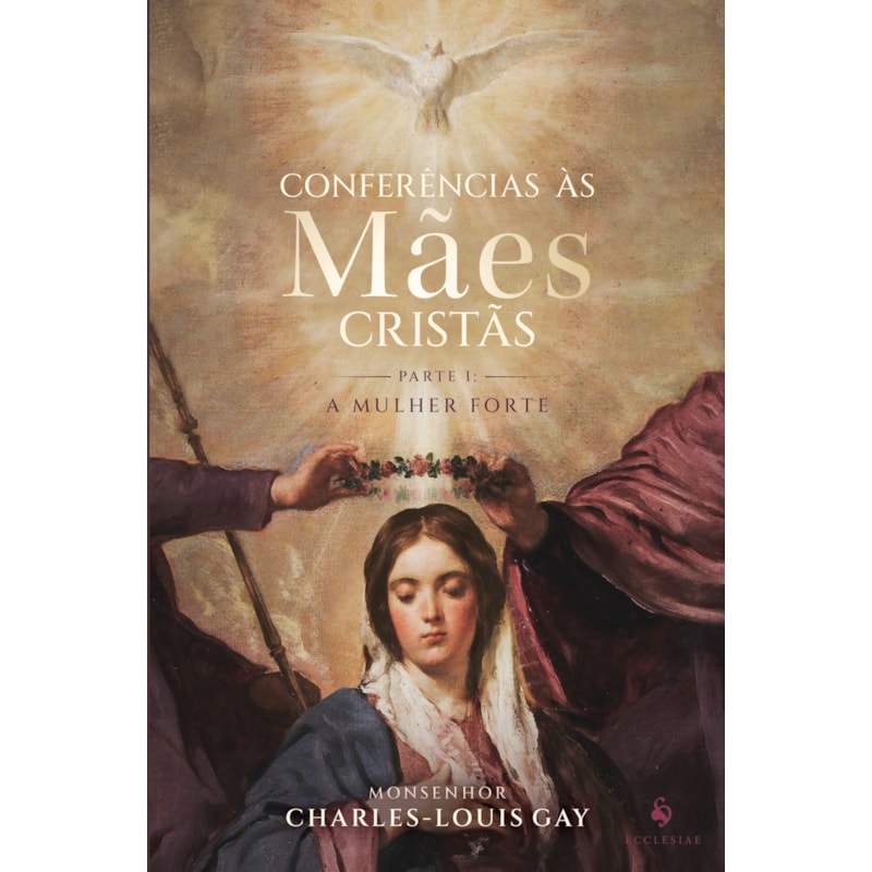 CONFERÊNCIAS ÀS MÃES CRISTÃS (PARTE I: A MULHER FORTE)