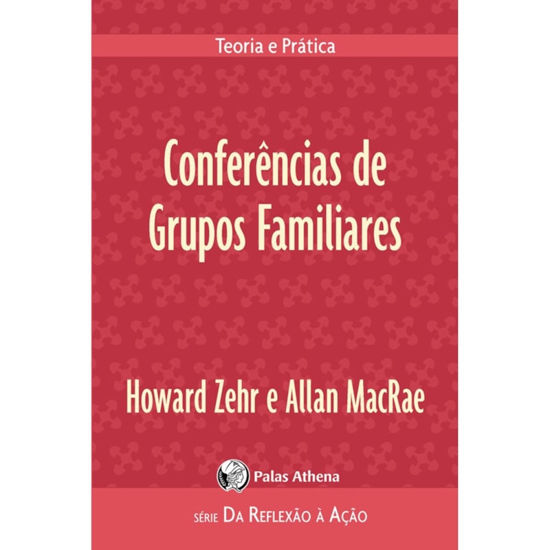 CONFERÊNCIAS DE GRUPOS FAMILIARES: TEORIA E PRÁTICA