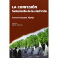 CONFESION, LA - SACRAMENTO DE LA CONTRICION