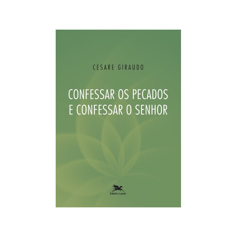 CONFESSAR OS PECADOS E CONFESSAR O SENHOR