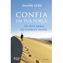 CONFIA EM TUA FORÇA: OS SETE DONS DO ESPÍRITO SANTO