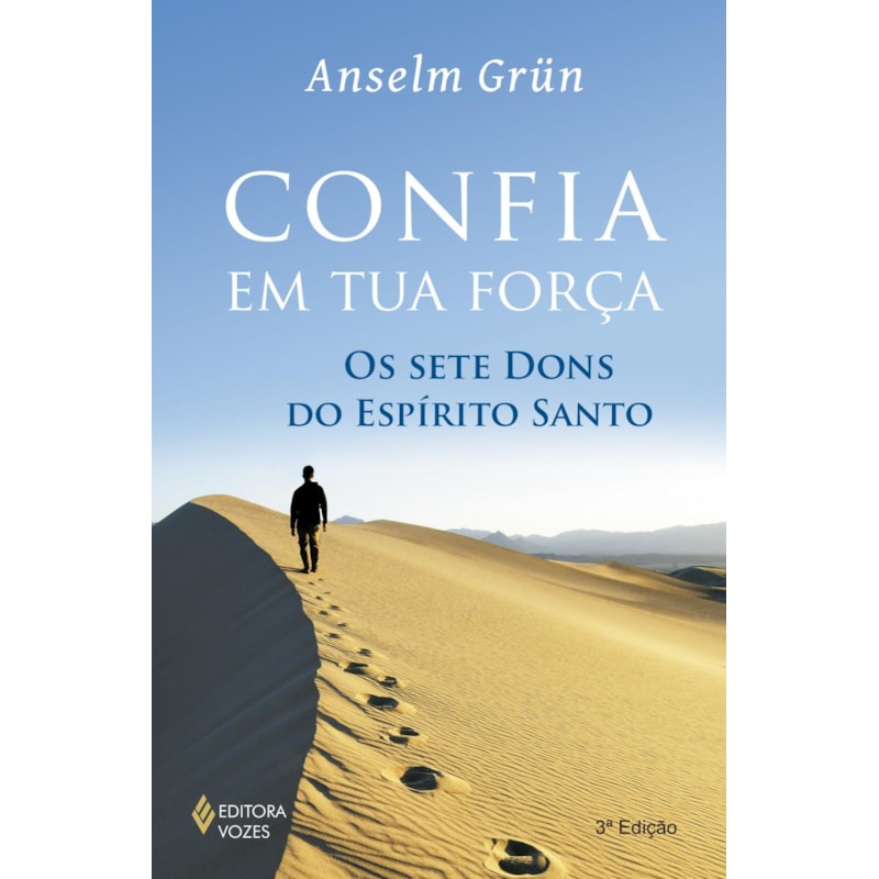 CONFIA EM TUA FORÇA: OS SETE DONS DO ESPÍRITO SANTO