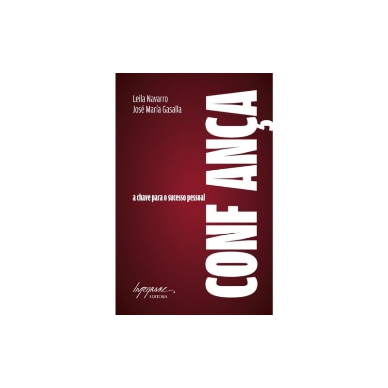 CONFIANCA - A CHAVE PARA O SUCESSO PESSOAL E EMPRESARIAL - 1