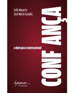 CONFIANCA - A CHAVE PARA O SUCESSO PESSOAL E EMPRESARIAL - 1