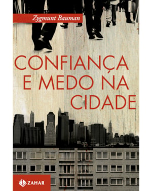 CONFIANÇA E MEDO NA CIDADE