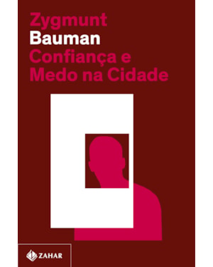 CONFIANÇA E MEDO NA CIDADE (NOVA EDIÇÃO)