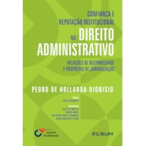 Confiança e reputação institucional no direito administrativo: relações de reciprocidade e propostas de juridicização