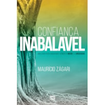 CONFIANÇA INABALÁVEL: UM LIVRO PARA QUEM QUER VENCER O MEDO E A ANSIEDADE