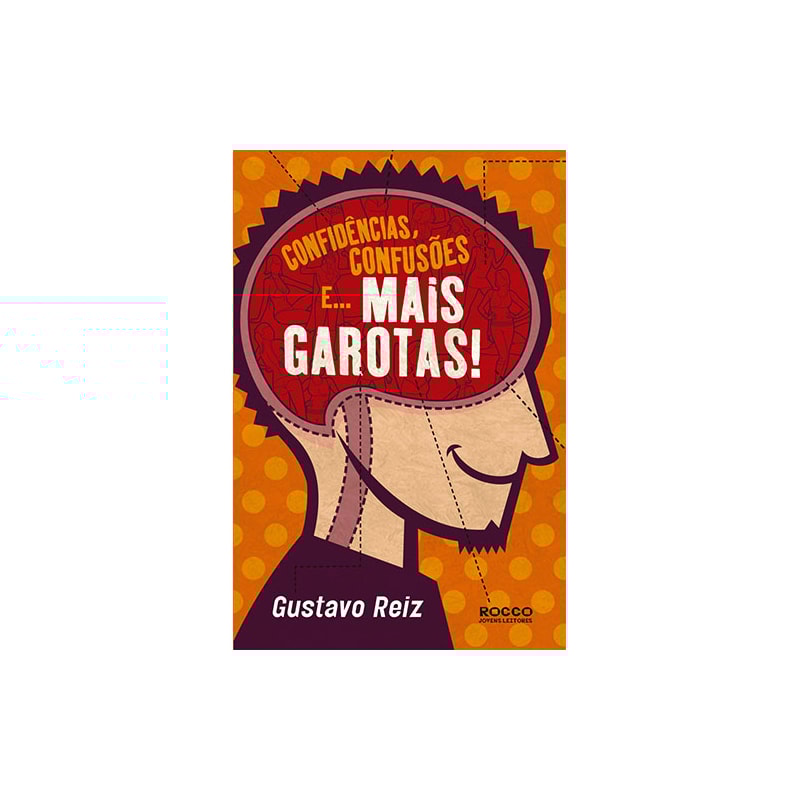 CONFIDÊNCIAS, CONFUSÕES E... MAIS GAROTAS!