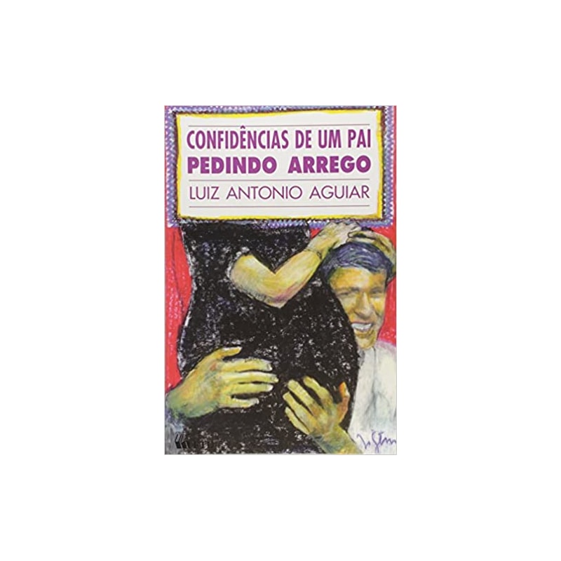 CONFIDENCIAS DE UM PAI PEDINDO ARREGO