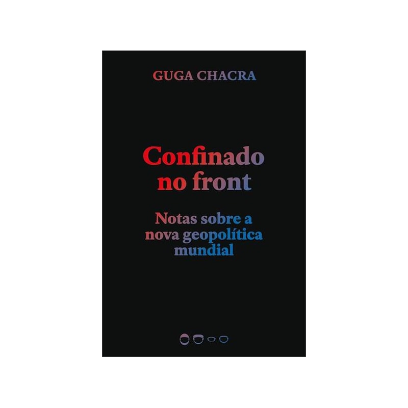 CONFINADO NO FRONT: NOTAS SOBRE A NOVA GEOPOLÍTICA MUNDIAL,
