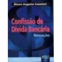 CONFISSÃO DE DÍVIDA BANCÁRIA - NOVAÇÃO